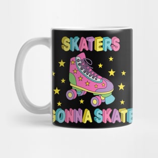 Roller Skate - Skaters Gonna Skate Mug